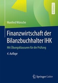 Abbildung von: Finanzwirtschaft der Bilanzbuchhalter IHK - Springer Gabler