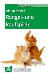 Abbildung von: Die 50 besten Rangel- und Raufspiele - Don Bosco Medien