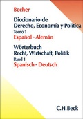 Cover: W&ouml;rterbuch f&uuml;r Recht, Wirtschaft, Politik - Diccionario de derecho, econom&iacute;a y pol&iacute;tica.Teil I - C.H.BECK