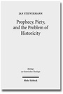 Cover: Prophecy, Piety, and the Problem of Historicity - Mohr Siebeck