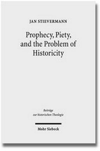 Enlarge image Cover: Prophecy, Piety, and the Problem of Historicity - Mohr Siebeck
