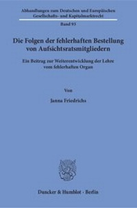 Abbildung von: Die Folgen der fehlerhaften Bestellung von Aufsichtsratsmitgliedern - Duncker & Humblot