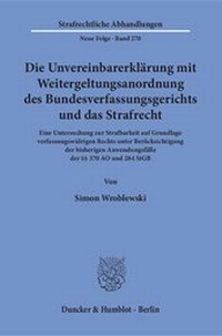 Abbildung von: Die Unvereinbarerklärung mit Weitergeltungsanordnung des Bundesverfassungsgerichts und das Strafrecht - Duncker & Humblot