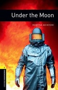 Cover: Oxford Bookworms Library: Level 1:: Under the Moon - Oxford University Press