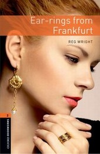 Abbildung von: Oxford Bookworms Library / 7. Schuljahr, Stufe 2 - Earrings from Frankfurt - Oxford University Press