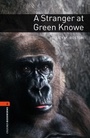 Cover: Oxford Bookworms Library / 7. Schuljahr, Stufe 2 - A Stranger at Green Knowe - Oxford University Press