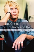 Cover: Oxford Bookworms Library / 7. Schuljahr, Stufe 2 - Too Old to Rock and Roll and Other Stories - Oxford University Press