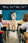 Cover: Oxford Bookworms Library: Level 3: 'Who, Sir? Me, Sir?' - Oxford University Press