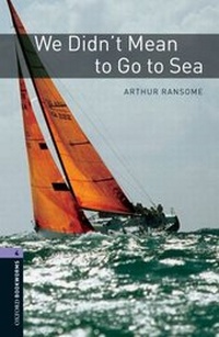 Enlarge image Cover: Oxford Bookworms Library: Level 4:: We Didn't Mean to Go to Sea - Oxford University Press
