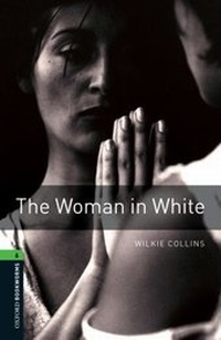 Abbildung von: Oxford Bookworms Library: Level 6: The Woman in White - Oxford University Press