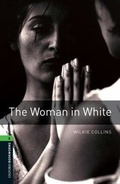 Cover: Oxford Bookworms Library: Level 6: The Woman in White - Oxford University Press