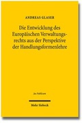 Cover: Die Entwicklung des Europ&auml;ischen Verwaltungsrechts aus der Perspektive der Handlungsformenlehre - Mohr Siebeck