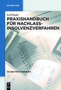 Cover: Praxishandbuch f&uuml;r Nachlassinsolvenzverfahren - De Gruyter
