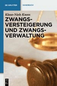 Abbildung von: Zwangsversteigerung und Zwangsverwaltung - De Gruyter