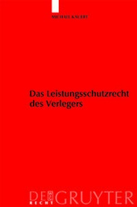 Abbildung von: Das Leistungsschutzrecht des Verlegers - De Gruyter