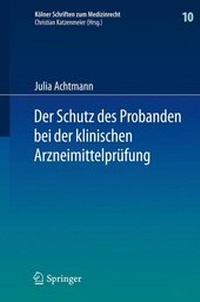 Abbildung von: Der Schutz des Probanden bei der klinischen Arzneimittelprüfung - Springer