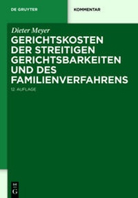 Abbildung von: Gerichtskosten der streitigen Gerichtsbarkeiten und des Familienverfahrens - De Gruyter
