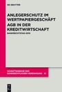 Cover: Anlegerschutz im Wertpapiergesch&auml;ft. AGB in der Kreditwirtschaft - De Gruyter