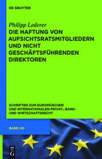 Abbildung von: Die Haftung von Aufsichtsratsmitgliedern und nicht geschäftsführenden Direktoren - De Gruyter