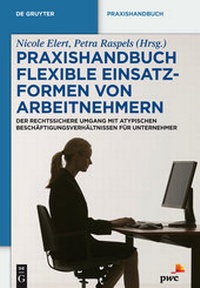 Abbildung von: Praxishandbuch Flexible Einsatzformen von Arbeitnehmern - De Gruyter