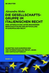 Abbildung von: Die Gesellschaftsgruppe im italienischen Recht - De Gruyter