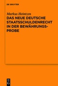 Cover: Das neue deutsche Staatsschuldenrecht in der Bew&auml;hrungsprobe - De Gruyter