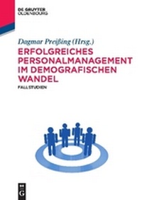 Abbildung von: Erfolgreiches Personalmanagement im demografischen Wandel - De Gruyter