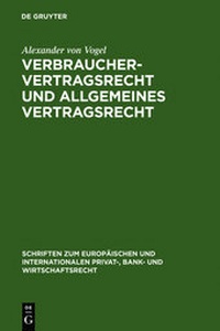 Abbildung von: Verbrauchervertragsrecht und allgemeines Vertragsrecht - De Gruyter