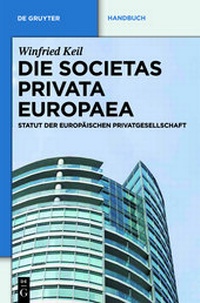 Abbildung von: Die Societas Privata Europaea (SPE) - De Gruyter