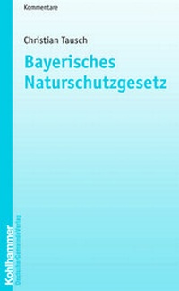 Abbildung von: Bayerisches Naturschutzgesetz - Kohlhammer