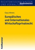 Cover: Europ&auml;isches und Internationales Wirtschaftsprivatrecht - Kohlhammer