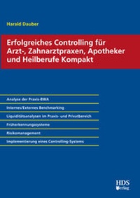 Abbildung von: Erfolgreiches Controlling für Arzt-, Zahnarztpraxen, Apotheker und Heilberufe Kompakt - HDS