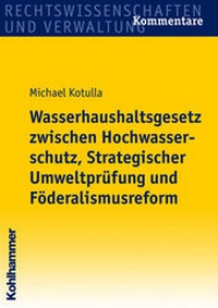 Abbildung von: Wasserhaushaltsgesetz zwischen Hochwasserschutz, Strategischer Umweltprüfung und Föderalismusreform - Kohlhammer