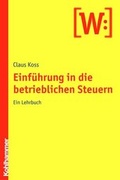 Cover: Einf&uuml;hrung in die betrieblichen Steuern - Kohlhammer