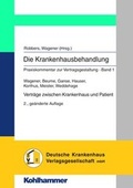 Cover: Die Krankenhausbehandlung - Vertr&auml;ge zwischen Krankenhaus und Patient - Kohlhammer