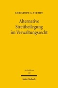 Abbildung von: Alternative Streitbeilegung im Verwaltungsrecht - Mohr Siebeck
