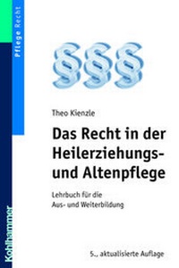 Abbildung von: Das Recht in der Heilerziehungs- und Altenpflege - Kohlhammer