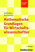 Cover: Mathematische Grundlagen f&uuml;r Wirtschaftswissenschaftler - Kohlhammer