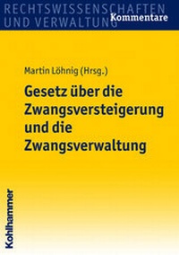 Abbildung von: Gesetz über die Zwangsversteigerung und die Zwangsverwaltung - Kohlhammer