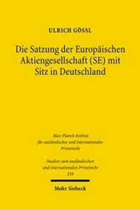 Abbildung von: Die Satzung der Europäischen Aktiengesellschaft (SE) mit Sitz in Deutschland - Mohr Siebeck