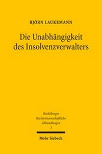Abbildung von: Die Unabhängigkeit des Insolvenzverwalters - Mohr Siebeck