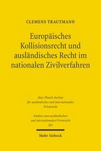 Abbildung von: Europäisches Kollisionsrecht und ausländisches Recht im nationalen Zivilverfahren - Mohr Siebeck