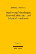 Cover: Regulierungsfreistellungen f&uuml;r neue Elektrizit&auml;ts- und Erdgasinfrastrukturen - Mohr Siebeck