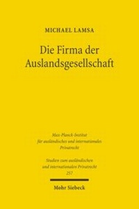 Abbildung von: Die Firma der Auslandsgesellschaft - Mohr Siebeck
