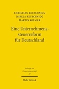 Cover: Eine Unternehmenssteuerreform f&uuml;r Deutschland - Mohr Siebeck