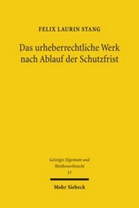 Abbildung von: Das urheberrechtliche Werk nach Ablauf der Schutzfrist - Mohr Siebeck