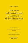 Cover: Status quo und Konsolidierung des Europ&auml;ischen Zivilverfahrensrechts - Mohr Siebeck