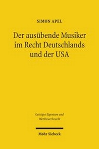 Abbildung von: Der ausübende Musiker im Recht Deutschlands und der USA - Mohr Siebeck