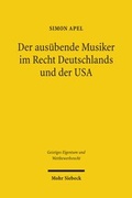 Cover: Der aus&uuml;bende Musiker im Recht Deutschlands und der USA - Mohr Siebeck
