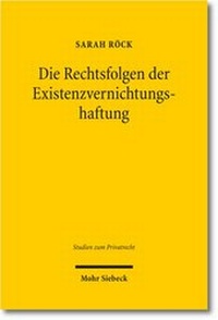 Abbildung von: Die Rechtsfolgen der Existenzvernichtungshaftung - Mohr Siebeck